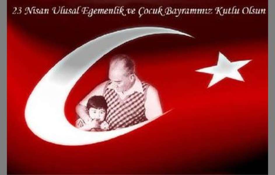 ‎23 Nisan Ulusal Egemenlik  Ve Çocuk Bayramımız Kutlu Olsun...