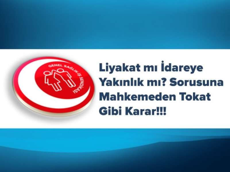 Liyakat mı İdareye Yakınlık mı? Sorusuna Mahkemeden Tokat Gibi Karar!!!