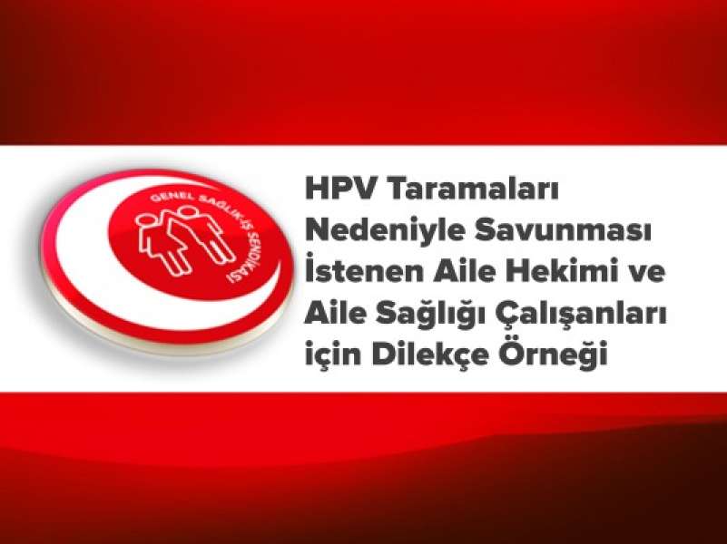 HPV Taramaları Nedeniyle Savunması İstenen Aile Hekimi ve Aile Sağlığı Çalışanları için Dilekçe Örneği