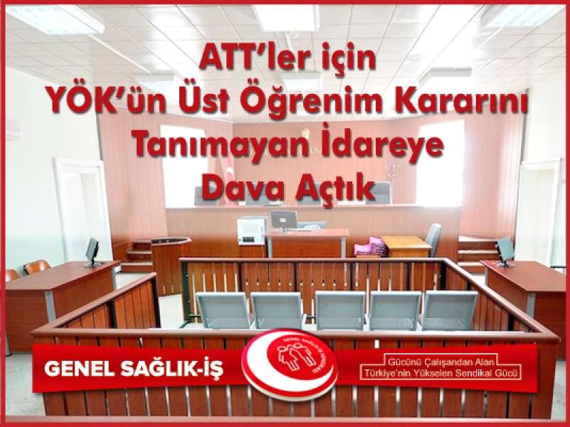 ATT’ler için YÖK’ün Üst Öğrenim Kararını Tanımayan İdareye Dava Açtık