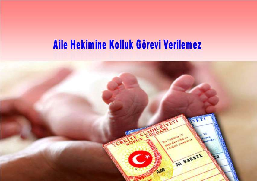 Doğum Bildirimlerinde Aile Hekimine Kolluk Görevi Verilemez