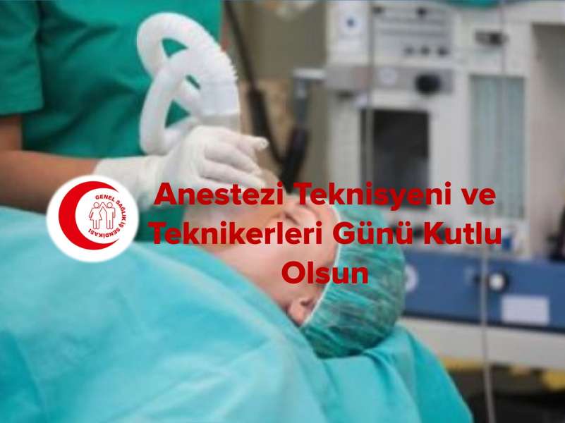 Anestezi Teknisyeni ve Teknikerleri Günü Kutlu Olsun