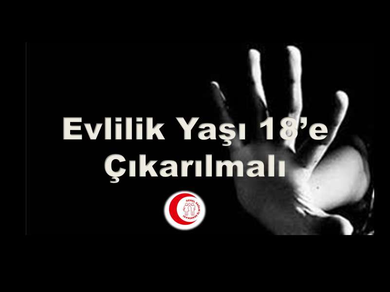 Evlilik Yaşı 18’e Çıkarılmalı