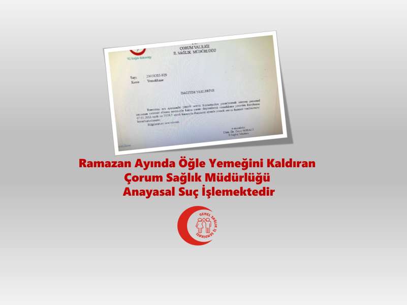 Ramazan Ayında Öğle Yemeğini Kaldıran Çorum Sağlık Müdürlüğü Anayasal Suç İşlemektedir