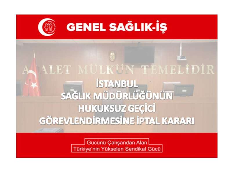 Hukuka Aykırı Geçici Göreve Mahkemeden  İptal