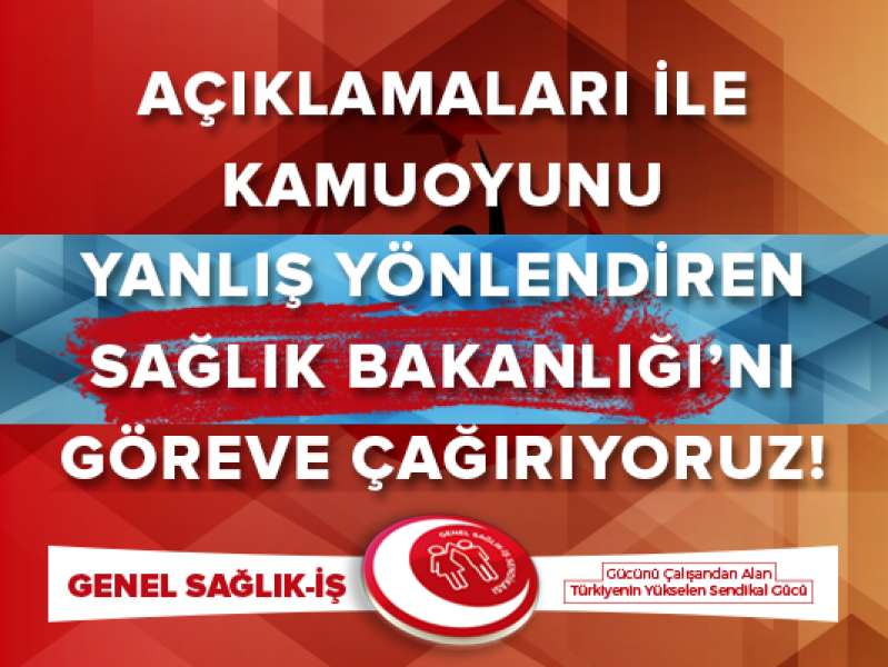 Açıklamaları ile Kamuoyunu Yanlış Yönlendiren Sağlık Bakanlığını Göreve Çağırıyoruz