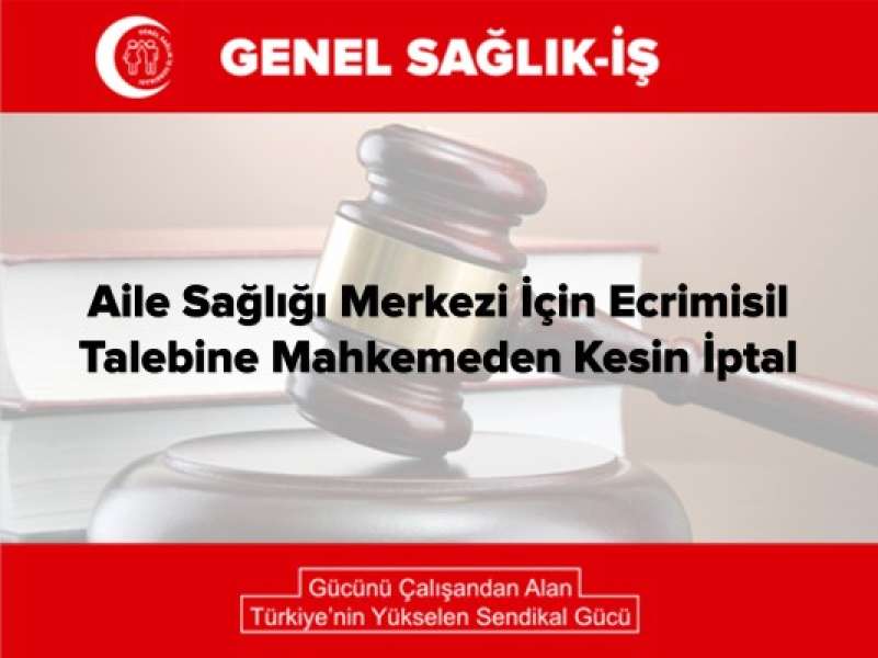 Aile Sağlığı Merkezi İçin Ecrimisil Talebine Mahkemeden Kesin İptal