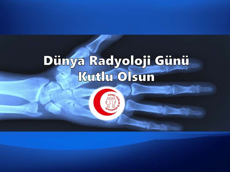 Dünya Radyoloji Günü Kutlu Olsun