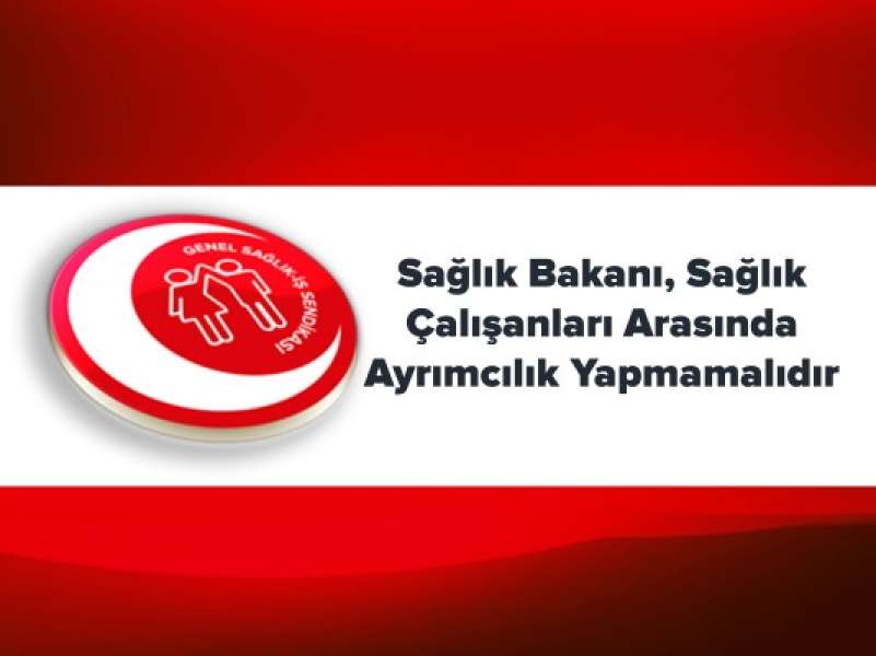 Sağlık Bakanı, Sağlık Çalışanları Arasında Ayrımcılık Yapmamalıdır