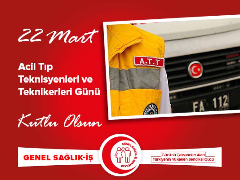 22 Mart Acil Tıp Teknisyenleri ve Teknikerleri Günü Kutlu Olsun