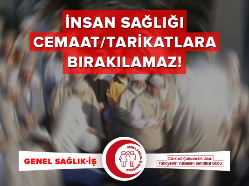 Halkın Sağlığı Cemaat ve Tarikatlara Bırakılamaz