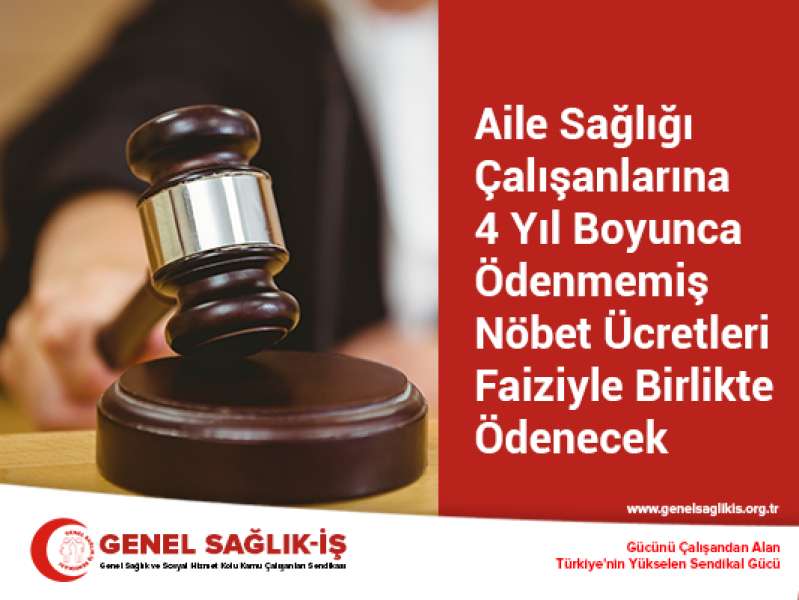 Aile Sağlığı Çalışanlarına 4 Yıl Boyunca Ödenmemiş Nöbet Ücretleri Faiziyle Birlikte Ödenecek