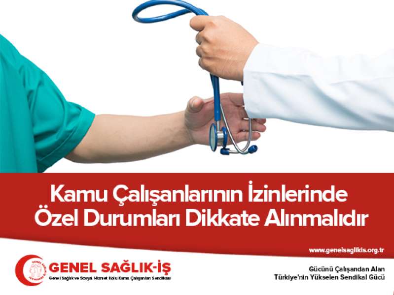 Kamu Çalışanlarının İzinlerinde Özel Durumları Dikkate Alınmalıdır