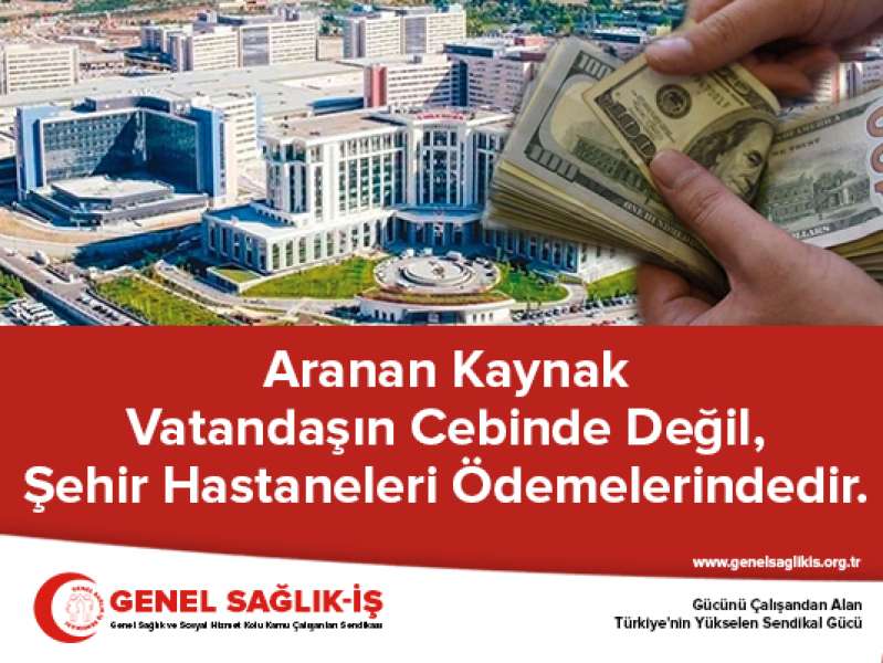 Aranan Kaynak Vatandaşın Cebinde Değil, Şehir Hastaneleri Ödemelerindedir