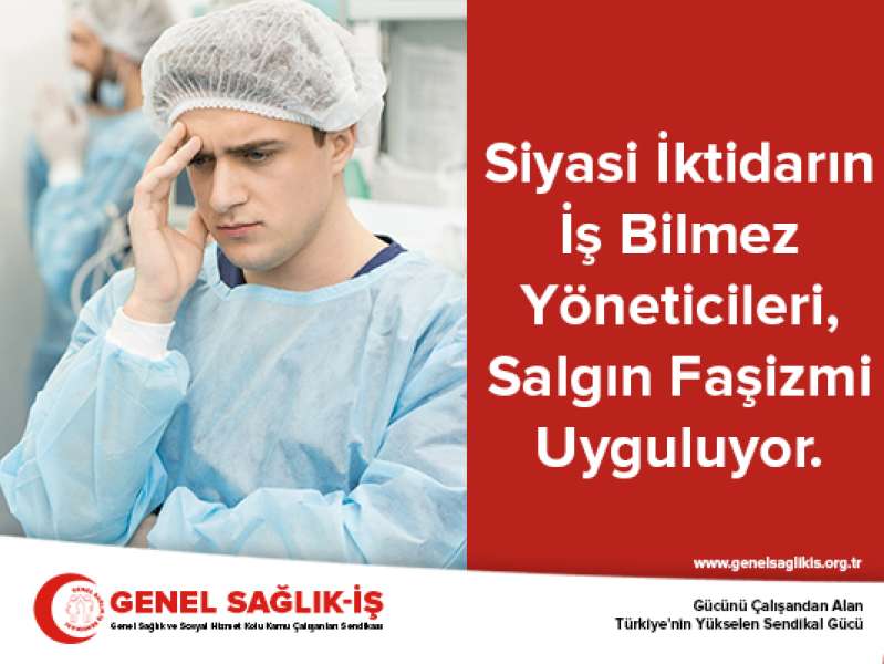 Siyasi İktidarın İş Bilmez Yöneticileri, Salgın Faşizmi Uyguluyor