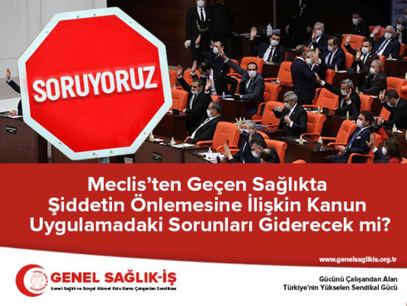 Meclis’ten Geçen Sağlıkta Şiddetin Önlemesine İlişkin Kanun Uygulamadaki Sorunları Giderecek mi?