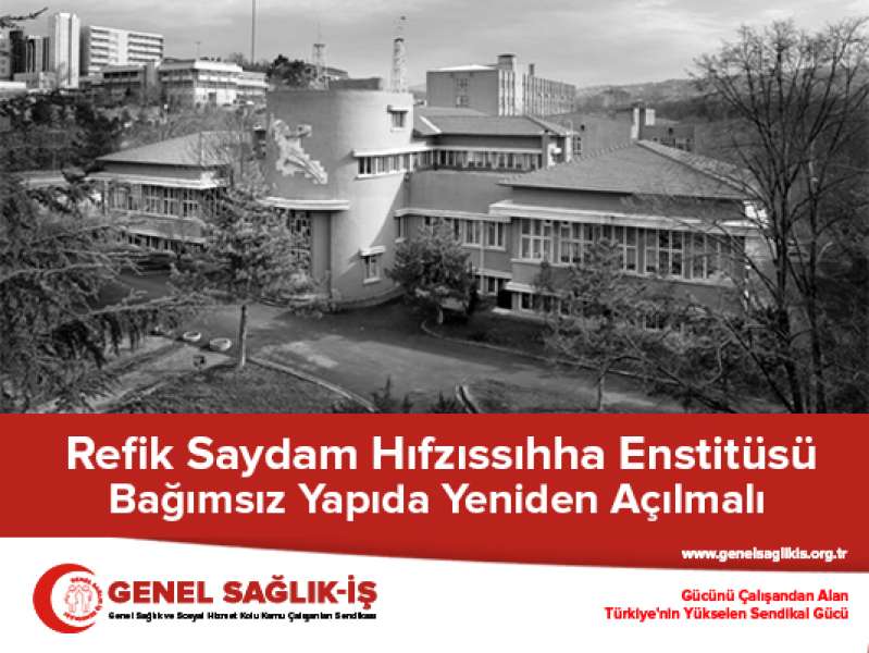 Refik Saydam Hıfzıssıhha Enstitüsü Bağımsız Yapıda Yeniden Açılmalı