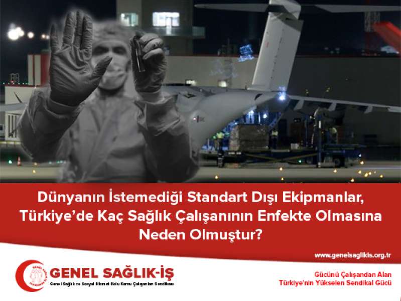 Dünyanın İstemediği Standart Dışı Ekipmanlar, Türkiye’de Kaç Sağlık Çalışanının Enfekte Olmasına Neden Olmuştur?