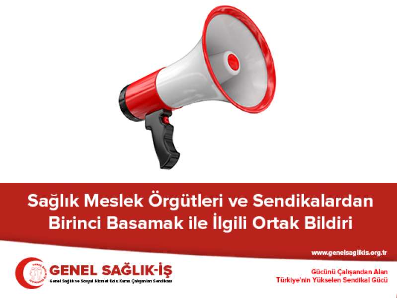 Sağlık Meslek Örgütleri ve Sendikalardan Birinci Basamak ile İlgili Ortak Bildiri