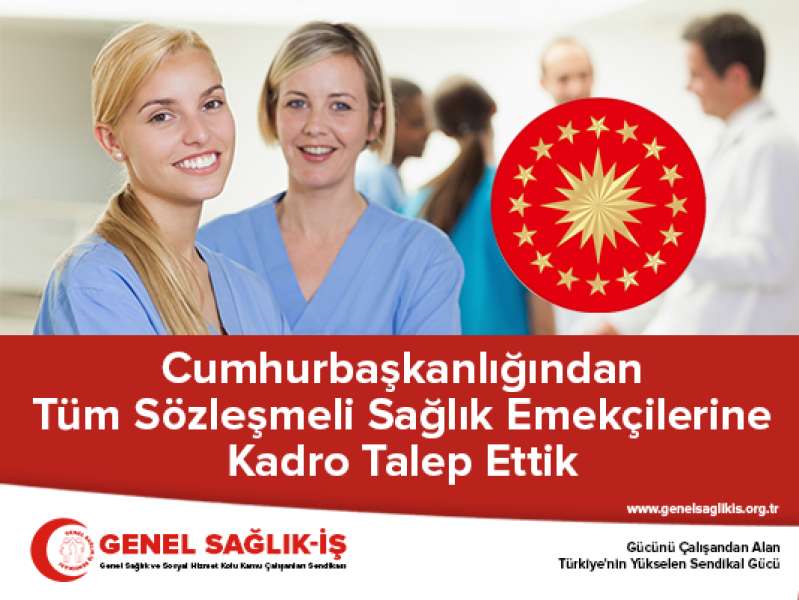 Cumhurbaşkanlığından Tüm Sözleşmeli Sağlık Emekçilerine Kadro Talep Ettik