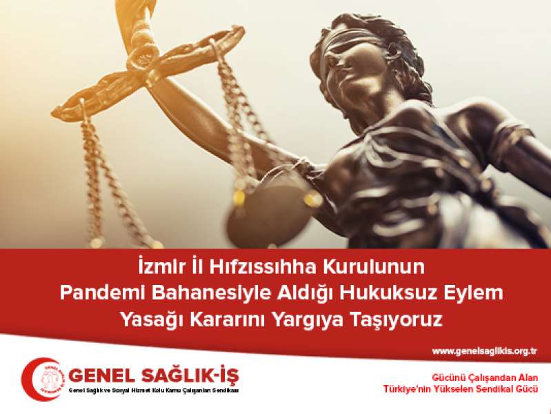 İzmir İl Hıfzıssıhha Kurulunun Pandemi Bahanesiyle Aldığı Hukuksuz Eylem Yasağı Kararını Yargıya Taşıyoruz