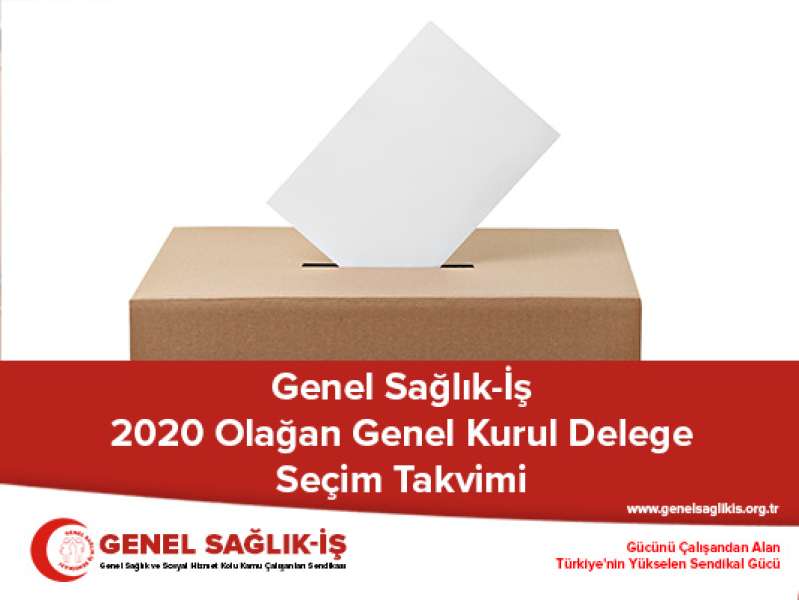 Genel Sağlık-İş 2020 Olağan Genel Kurul Delege Seçim Takvimi