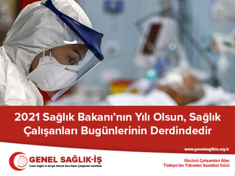 2021 Sağlık Bakanı’nın Yılı Olsun, Sağlık Çalışanları Bugünlerinin Derdindedir