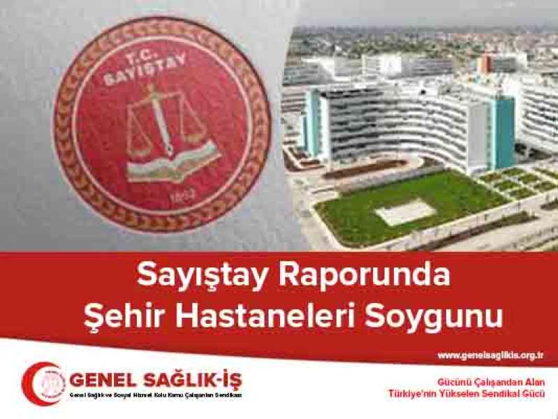 Sayıştay Raporunda Şehir Hastaneleri Soygunu