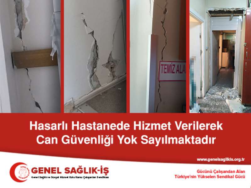 Hasarlı Hastanede Hizmet Verilerek Can Güvenliği Yok Sayılmaktadır