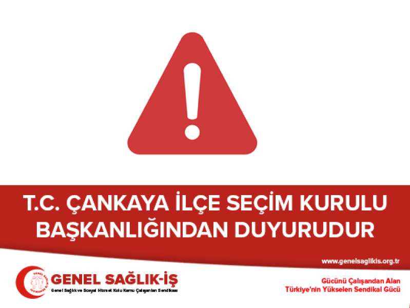 T.C. ÇANKAYA İLÇE SEÇİM KURULU BAŞKANLIĞINDAN