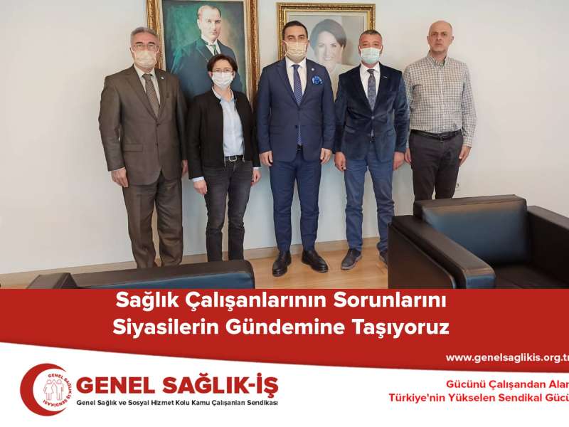 Genel Sağlık-İş, Sağlık Çalışanlarının Sorunlarını Siyasilerin Gündemine Taşıyor