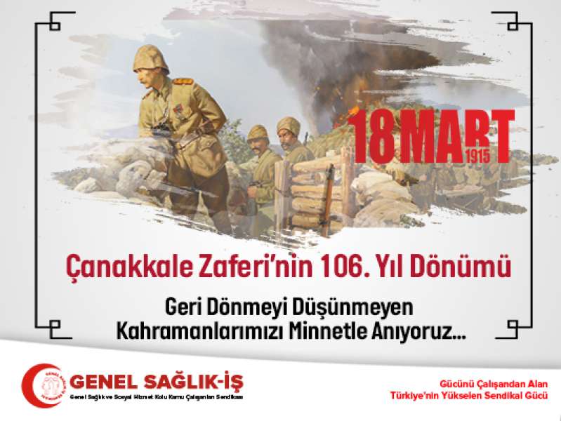 Çanakkale Zaferi’nin 106. Yıl Dönümü Kutlu Olsun