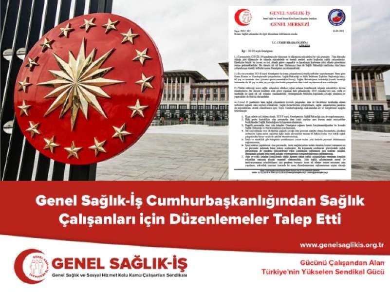 Genel Sağlık-İş Cumhurbaşkanlığından Sağlık Çalışanları için Düzenlemeler Talep Etti