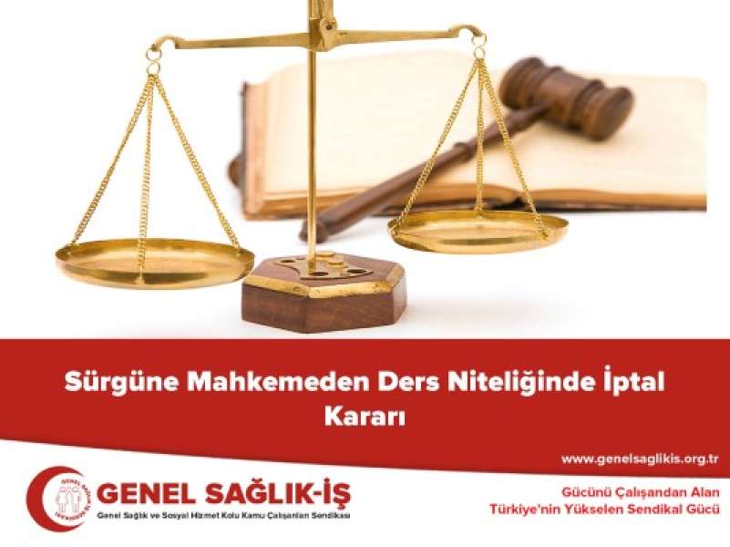 Sürgüne Mahkemeden Ders Niteliğinde İptal Kararı