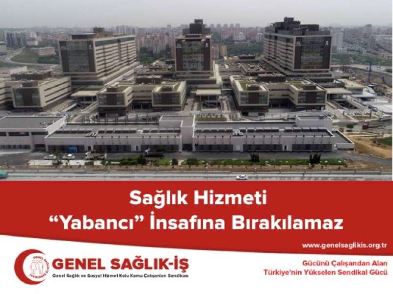 Sağlık Hizmeti “Yabancı” İnsafına Bırakılamaz