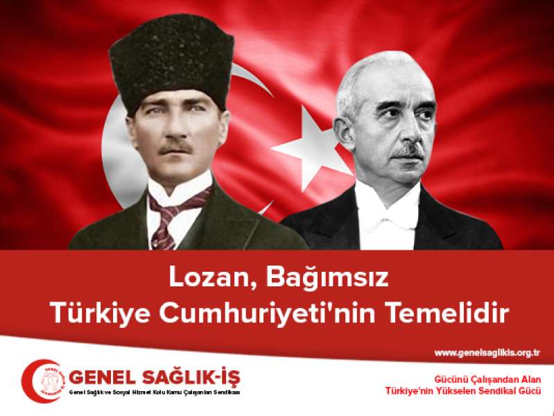 Lozan, Bağımsız Türkiye Cumhuriyeti’nin Temelidir