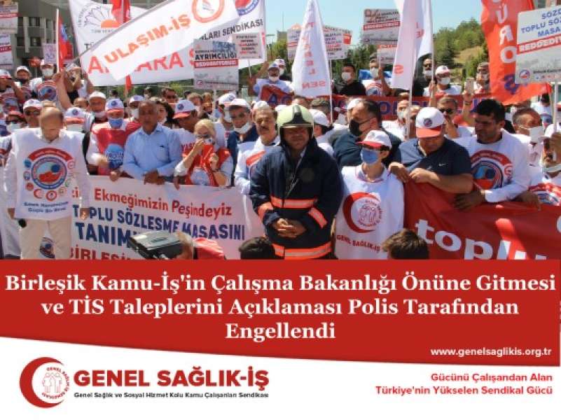 Birleşik Kamu-İş'in Çalışma Bakanlığı Önüne Gitmesi ve TİS Taleplerini Açıklaması Polis Tarafından Engellendi