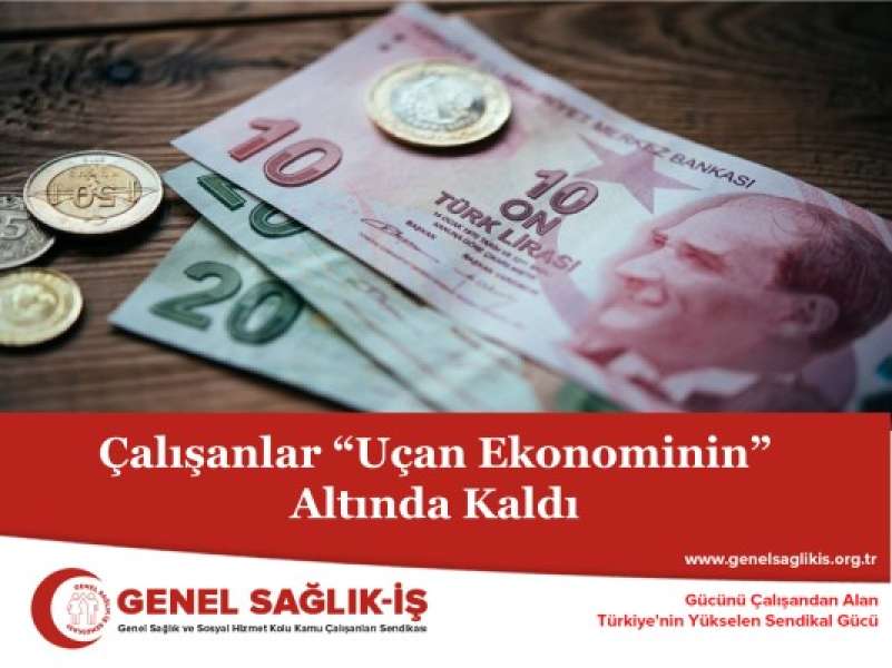 Çalışanlar “Uçan Ekonominin” Altında Kaldı