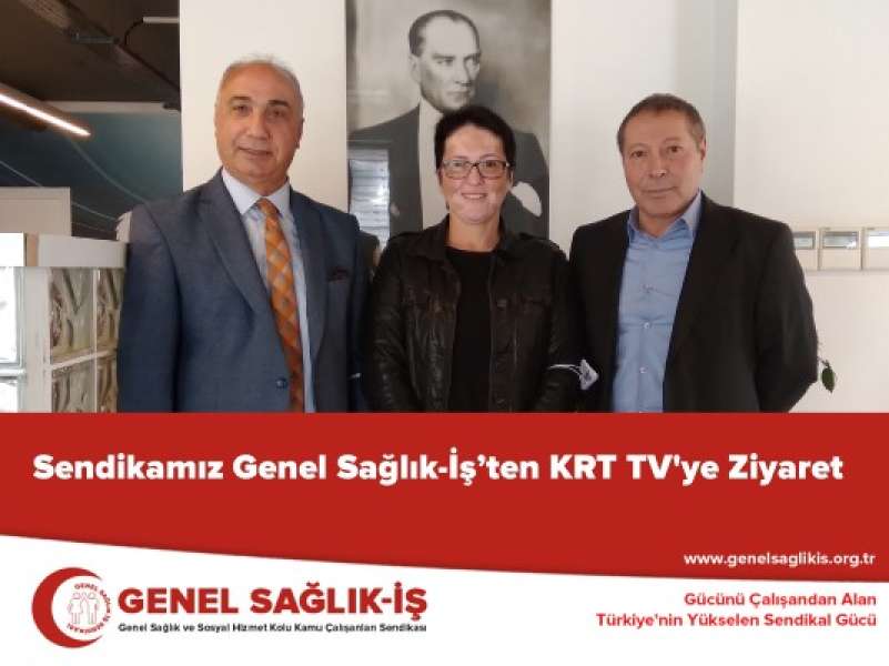 Sendikamız Genel Sağlık-İş’ten KRT TV'ye Ziyaret