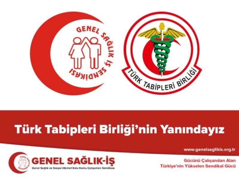 Türk Tabipleri Birliği’nin Yanındayız