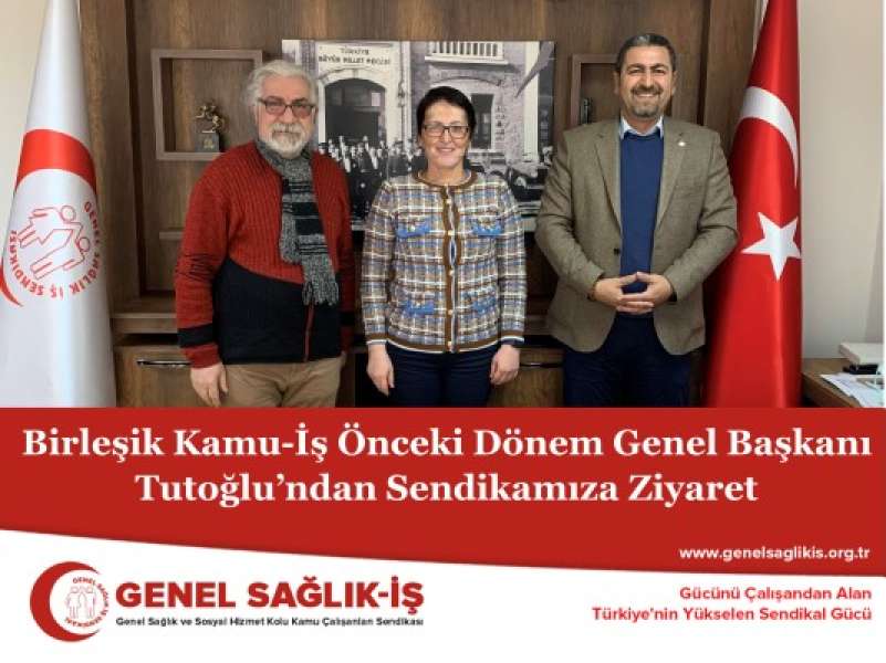 Birleşik Kamu-İş Önceki Dönem Genel Başkanı Tutoğlu’ndan Sendikamıza Ziyaret