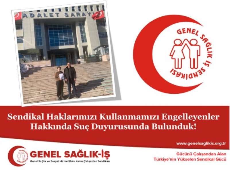 Sendikal Haklarımızı Kullanmamızı Engelleyenler Hakkında  Suç Duyurusunda Bulunduk!