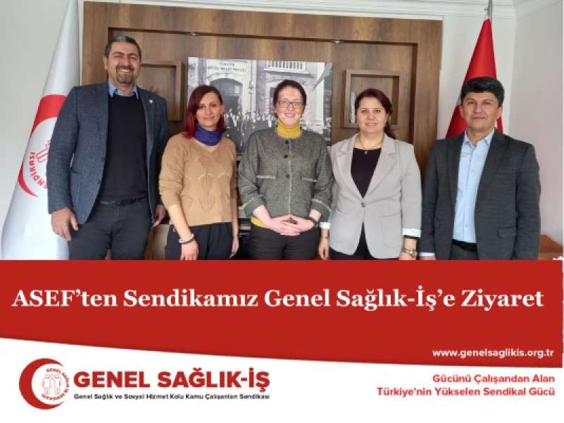 ASEF’ten Sendikamız Genel Sağlık-İş’e Ziyaret