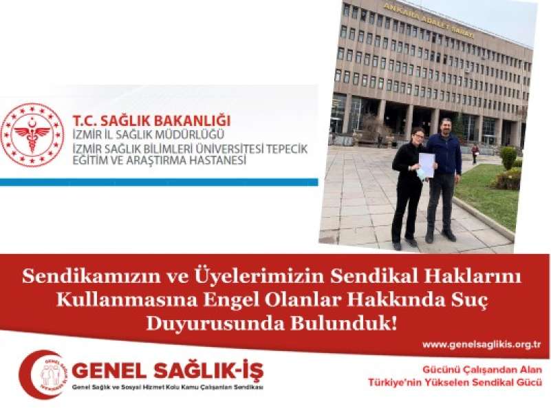 Sendikamızın ve Üyelerimizin Sendikal Haklarını Kullanmasına Engel Olanlar Hakkında Suç Duyurusunda Bulunduk!