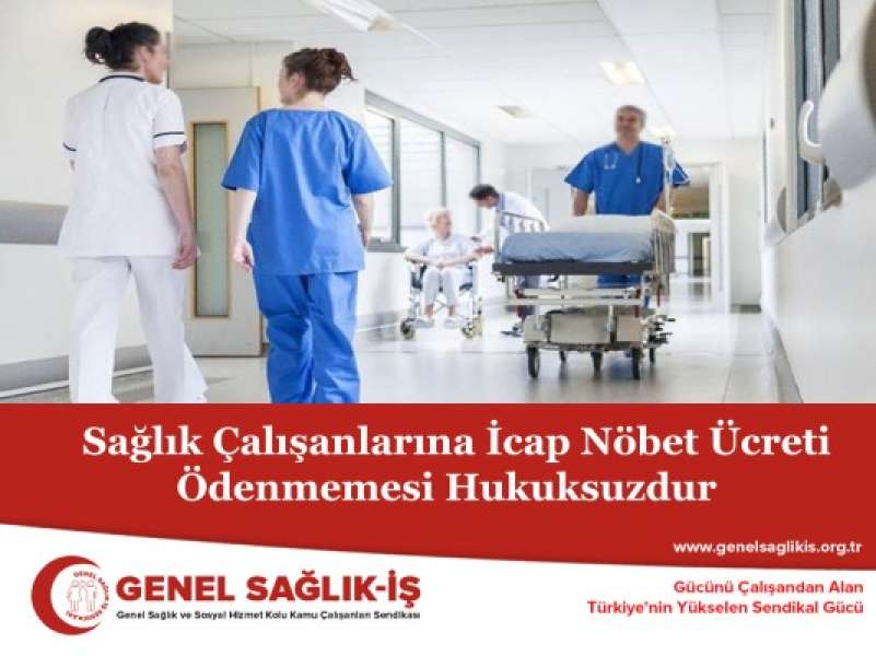 Sağlık Çalışanlarına İcap Nöbet Ücreti Ödenmemesi Hukuksuzdur