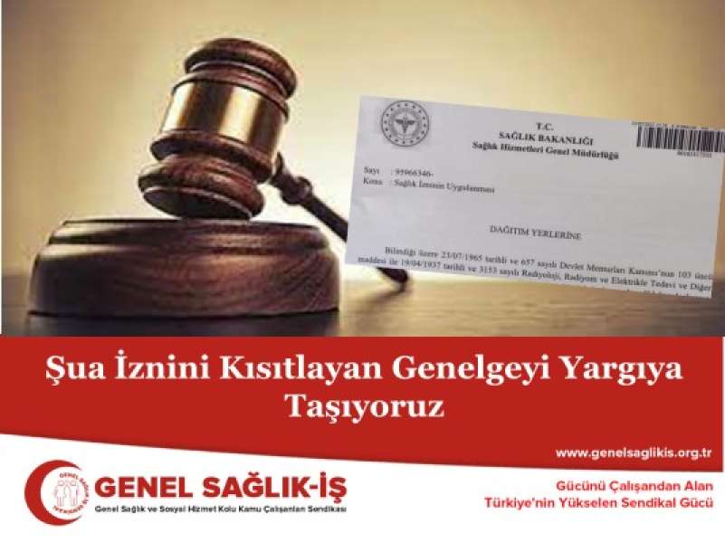 Şua İznini Kısıtlayan Genelgeyi Yargıya Taşıyoruz