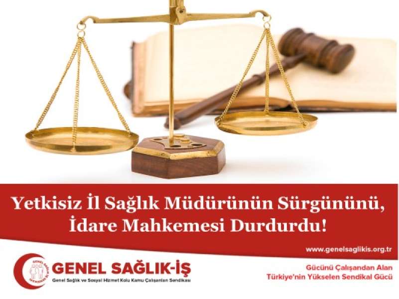 Yetkisiz İl Sağlık Müdürünün Sürgününü, İdare Mahkemesi Durdurdu!