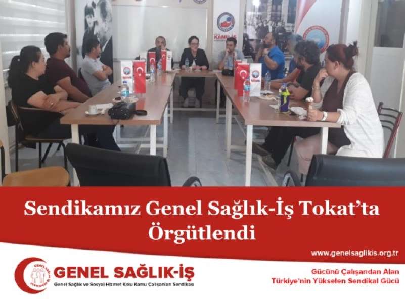 Sendikamız Genel Sağlık-İş Tokat’ta Örgütlendi