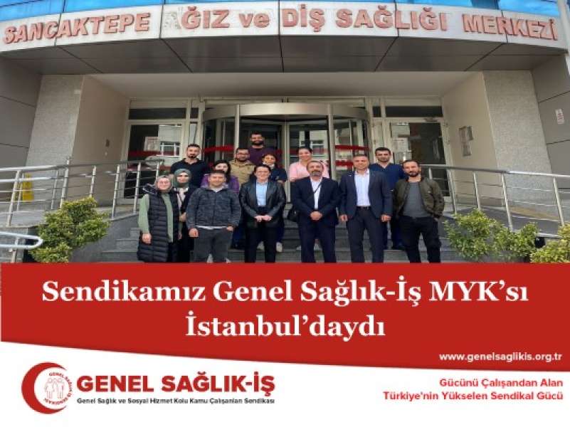 Sendikamız Genel Sağlık-İş MYK’sı İstanbul’daydı