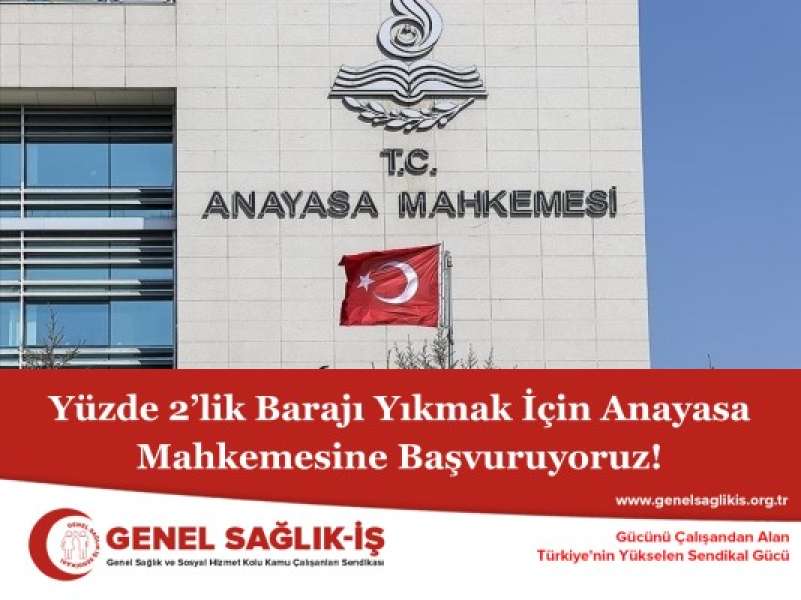 Yüzde 2’lik Barajı Yıkmak İçin Anayasa Mahkemesine Başvuruyoruz!